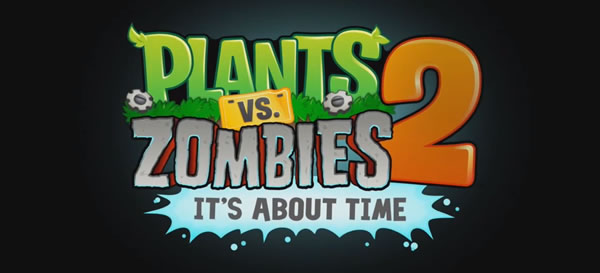 「Plants vs. Zombies 2: It's About Time」