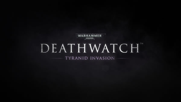 「Deathwatch: Tyranid Invasion」