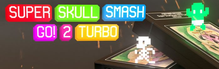 「Super Skull Smash GO! 2 Turbo」