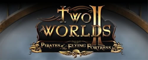 「Two Worlds II」 トゥーワールド II
