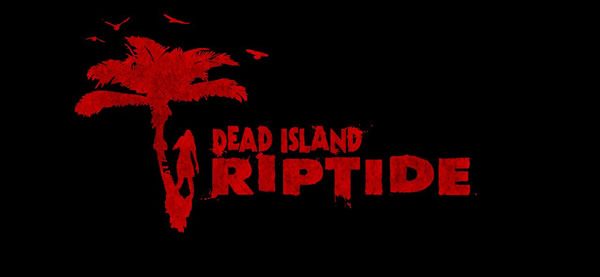 「Dead Island Riptide」