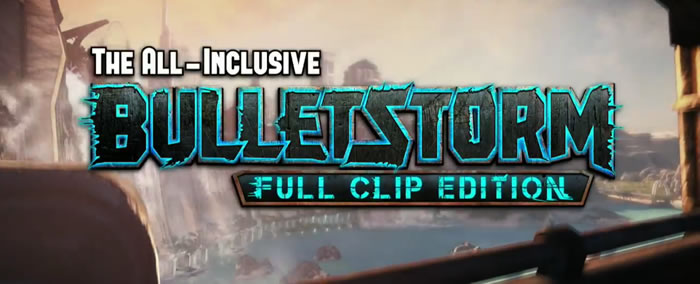 「Bulletstorm: Full Clip Edition」