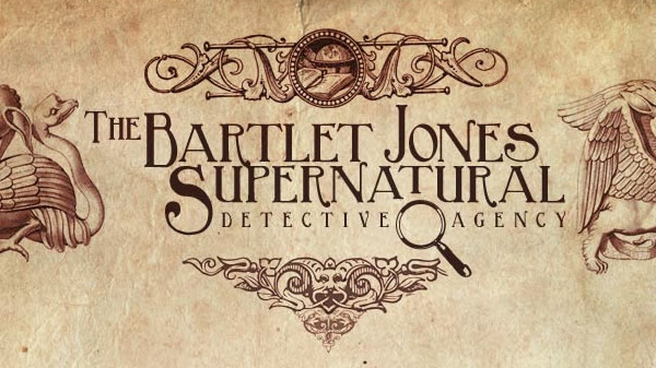「The Bartlet Jones Supernatural Detective Agency」