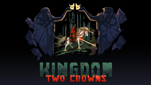 「Kingdom: Two Crowns」