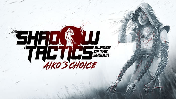 「Shadow Tactics: Aiko’s Choice」