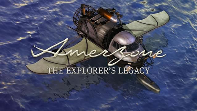 「Amerzone: The Explorer’s Legacy」